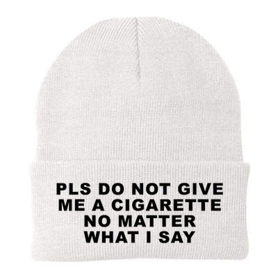 Please Do Not Give Me A Cigarette No Matter What I Say Funny Beanie