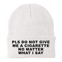 Please Do Not Give Me A Cigarette No Matter What I Say Funny Beanie