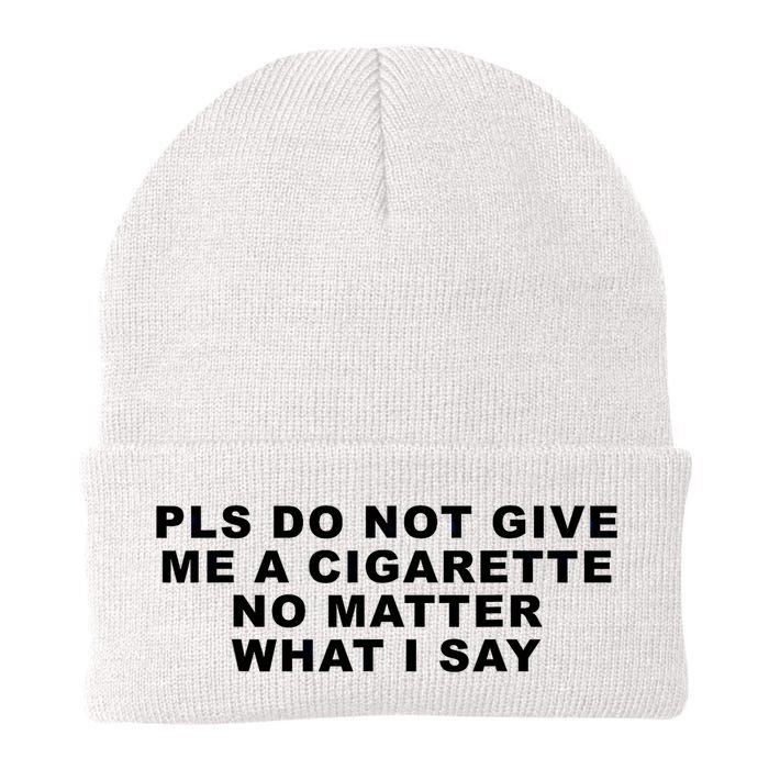 Please Do Not Give Me A Cigarette No Matter What I Say Funny Beanie