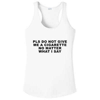 Please Do Not Give Me A Cigarette No Matter What I Say Funny Ladies PosiCharge Competitor Racerback Tank