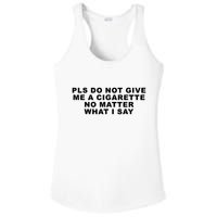Please Do Not Give Me A Cigarette No Matter What I Say Funny Ladies PosiCharge Competitor Racerback Tank