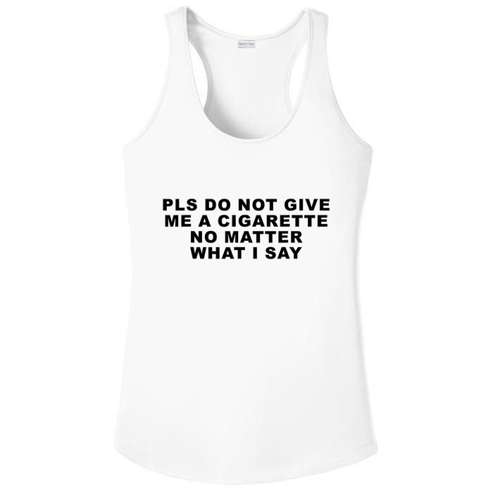 Please Do Not Give Me A Cigarette No Matter What I Say Funny Ladies PosiCharge Competitor Racerback Tank