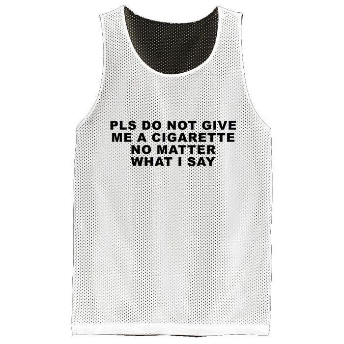 Please Do Not Give Me A Cigarette No Matter What I Say Funny Mesh Reversible Basketball Jersey Tank