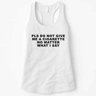 Please Do Not Give Me A Cigarette No Matter What I Say Funny Womens Tank Top