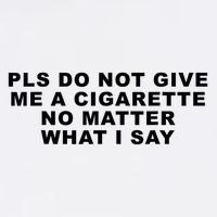 Please Do Not Give Me A Cigarette No Matter What I Say Funny Visor