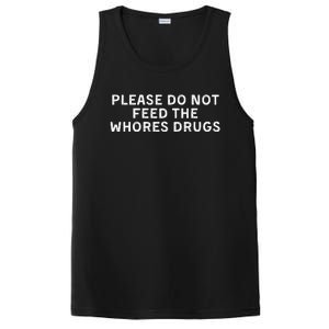 Please Do Not Feed The Whores Drugs Funny Joke Distressed PosiCharge Competitor Tank