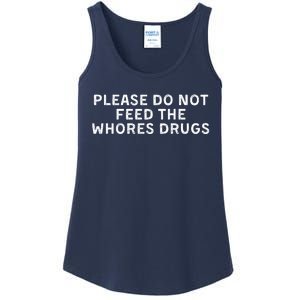 Please Do Not Feed The Whores Drugs Funny Joke Distressed Ladies Essential Tank