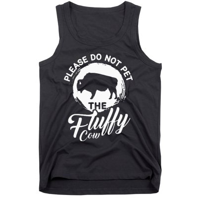 Please Do Not Pet The Fluffy Cow Bison Lovers Tank Top