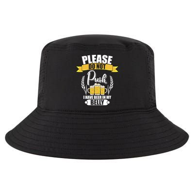 Please Do Not Push I Have Beer In My Belly Gift Cool Comfort Performance Bucket Hat