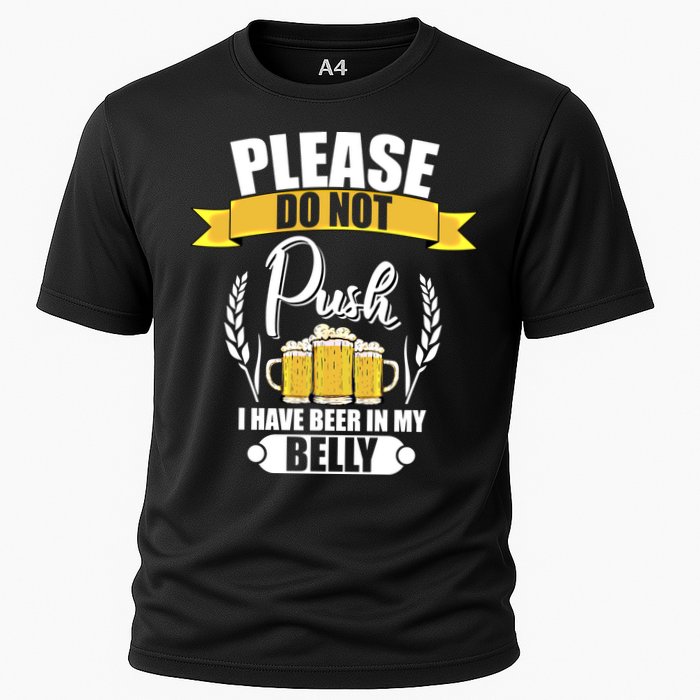 Please Do Not Push I Have Beer In My Belly Gift Performance Shirt