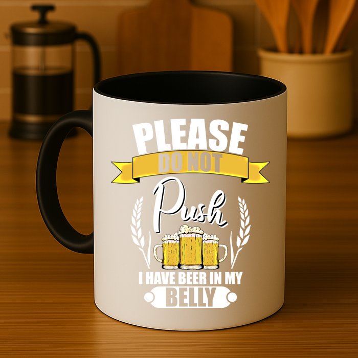 Please Do Not Push I Have Beer In My Belly Gift Mug