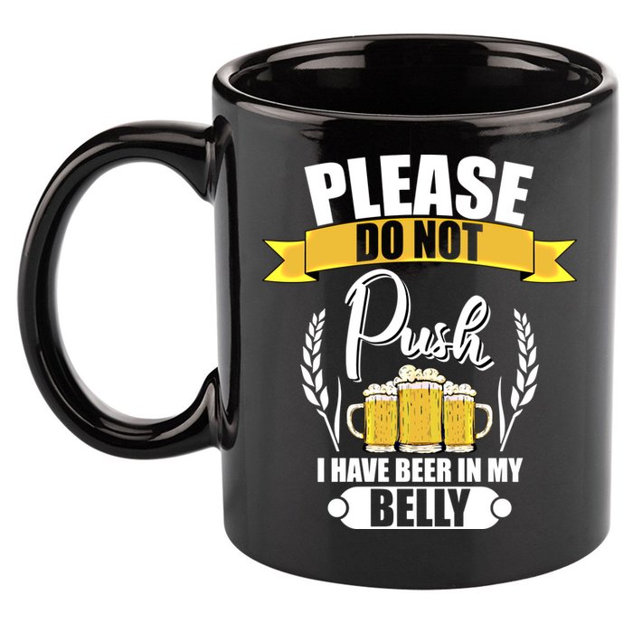 Please Do Not Push I Have Beer In My Belly Gift 11oz C Handle Ceramic Mug