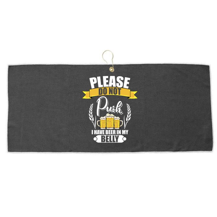 Please Do Not Push I Have Beer In My Belly Gift Large Microfiber Waffle Golf Towel