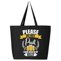 Please Do Not Push I Have Beer In My Belly Gift 25L Jumbo Tote
