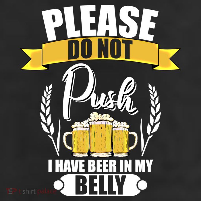 Please Do Not Push I Have Beer In My Belly Gift 25L Jumbo Tote