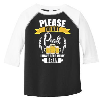 Please Do Not Push I Have Beer In My Belly Gift Toddler Fine Jersey T-Shirt