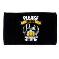 Please Do Not Push I Have Beer In My Belly Gift Microfiber Hand Towel