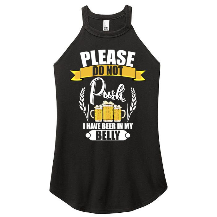 Please Do Not Push I Have Beer In My Belly Gift Women's Perfect Tri Rocker Tank