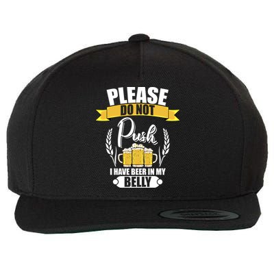 Please Do Not Push I Have Beer In My Belly Gift Wool Snapback Cap