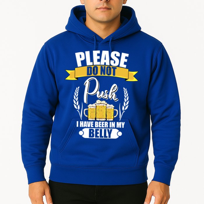 Please Do Not Push I Have Beer In My Belly Gift Hoodie
