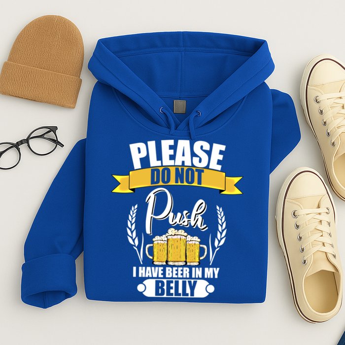 Please Do Not Push I Have Beer In My Belly Gift Hoodie