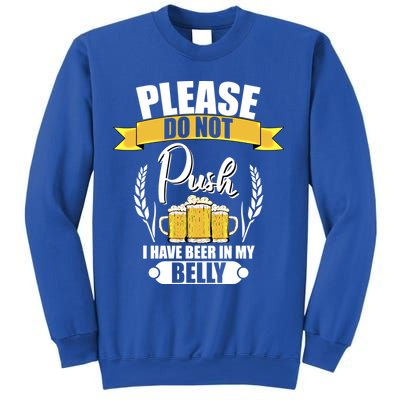 Please Do Not Push I Have Beer In My Belly Gift Sweatshirt