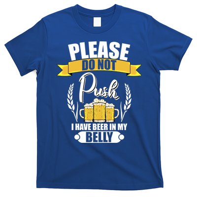 Please Do Not Push I Have Beer In My Belly Gift T-Shirt