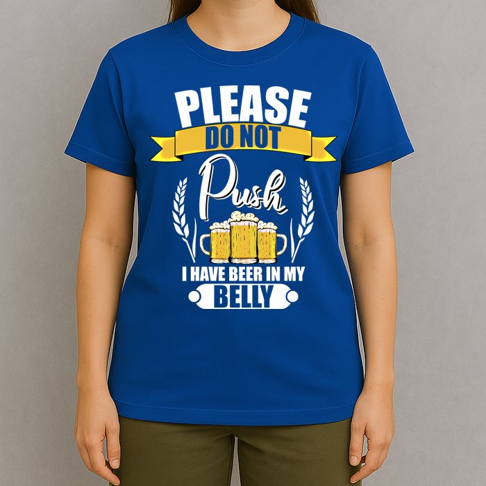 Please Do Not Push I Have Beer In My Belly Gift T-Shirt