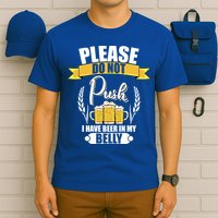 Please Do Not Push I Have Beer In My Belly Gift T-Shirt