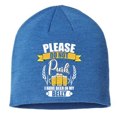 Please Do Not Push I Have Beer In My Belly Gift Sustainable Beanie