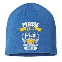 Please Do Not Push I Have Beer In My Belly Gift Sustainable Beanie