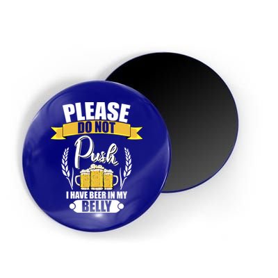 Please Do Not Push I Have Beer In My Belly Gift Magnet