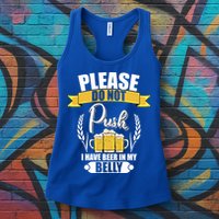 Please Do Not Push I Have Beer In My Belly Gift Womens Tank Top