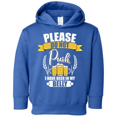 Please Do Not Push I Have Beer In My Belly Gift Toddler Hoodie