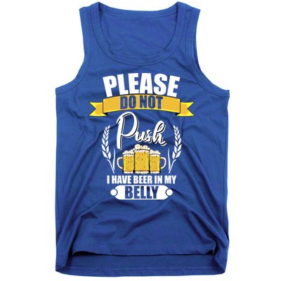 Please Do Not Push I Have Beer In My Belly Gift Tank Top