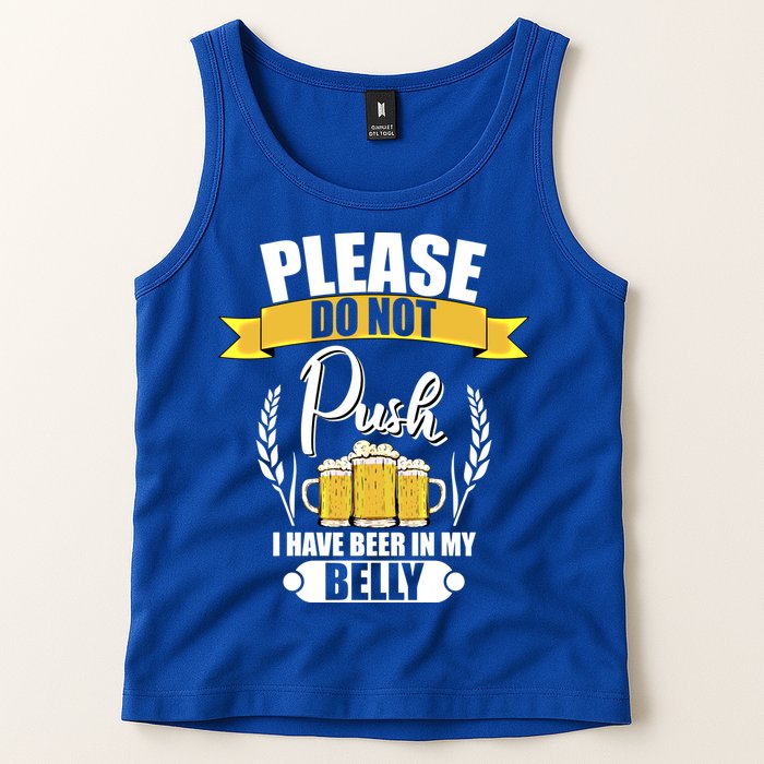 Please Do Not Push I Have Beer In My Belly Gift Tank Top