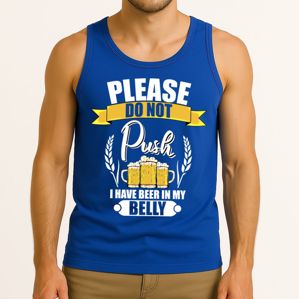 Please Do Not Push I Have Beer In My Belly Gift Tank Top