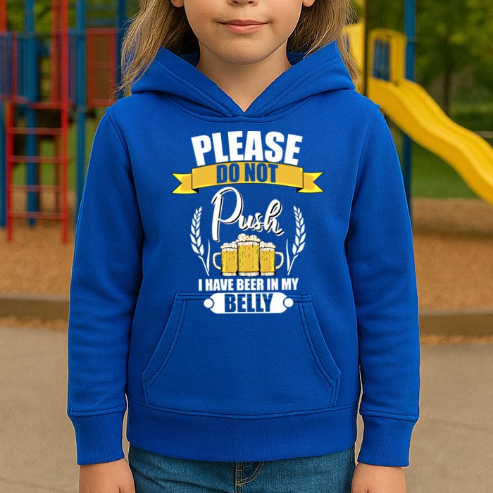 Please Do Not Push I Have Beer In My Belly Gift Kids Hoodie