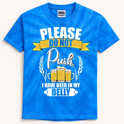 Please Do Not Push I Have Beer In My Belly Gift Kids Tie-Dye T-Shirt
