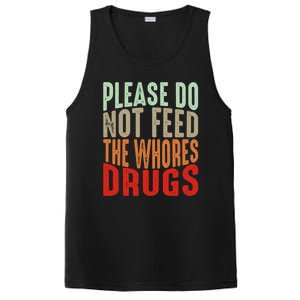 Please Do Not Feed The Whores Drugs Funny Sarcasm Quotes PosiCharge Competitor Tank