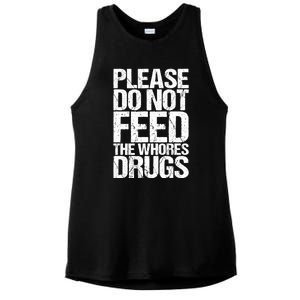 Please Do Not Feed The Whores Drugs Funny Sarcasm Quotes Ladies PosiCharge Tri-Blend Wicking Tank