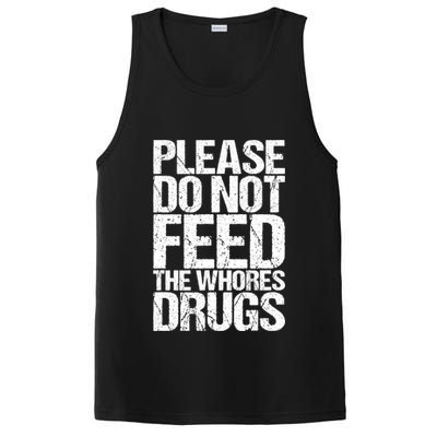 Please Do Not Feed The Whores Drugs Funny Sarcasm Quotes PosiCharge Competitor Tank
