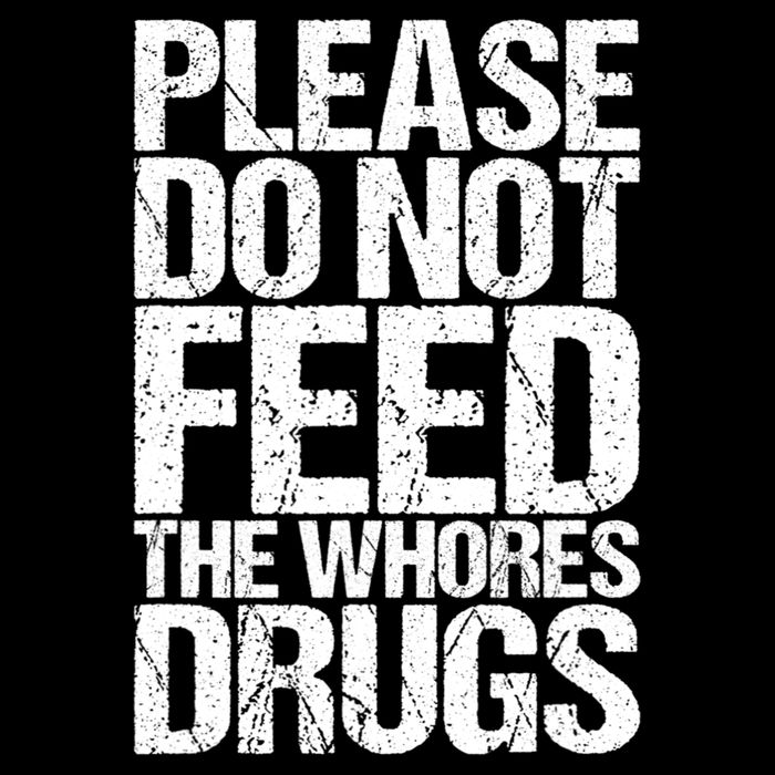 Please Do Not Feed The Whores Drugs Funny Sarcasm Quotes Wool Snapback Cap