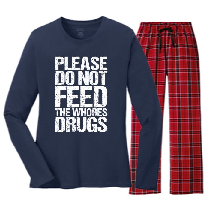 Please Do Not Feed The Whores Drugs Funny Sarcasm Quotes Women's Long Sleeve Flannel Pajama Set 