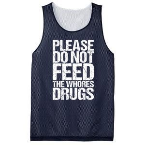 Please Do Not Feed The Whores Drugs Funny Sarcasm Quotes Mesh Reversible Basketball Jersey Tank