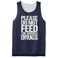 Please Do Not Feed The Whores Drugs Funny Sarcasm Quotes Mesh Reversible Basketball Jersey Tank