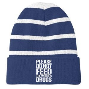 Please Do Not Feed The Whores Drugs Funny Sarcasm Quotes Striped Beanie with Solid Band