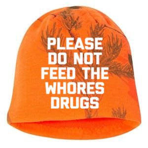 Please Do Not Feed The Whores Drugs Funny Sarcasm Quotes Kati - Camo Knit Beanie