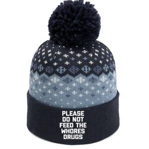 Please Do Not Feed The Whores Drugs Funny Sarcasm Quotes The Baniff Cuffed Pom Beanie