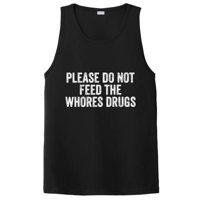 Please Do Not Feed The Whores Drugs Funny Sarcasm Quotes PosiCharge Competitor Tank